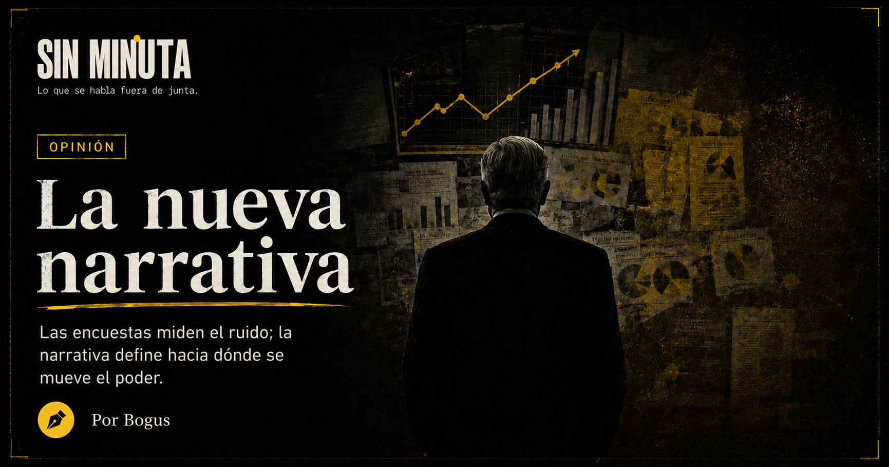 La nueva narrativa — SIN MINUTA Opinión