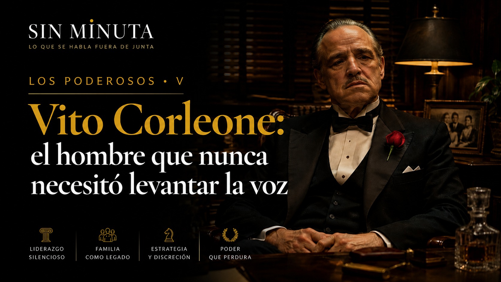 Vito Corleone: el hombre que nunca necesitó levantar la voz